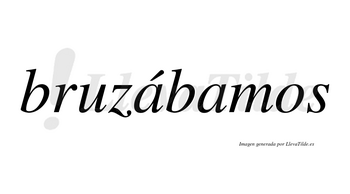 Bruzábamos  lleva tilde con vocal tónica en la primera «a»