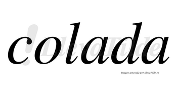 Colada no lleva tilde con vocal tónica en la primera «a»