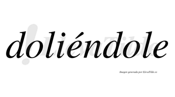 Doliéndole lleva tilde con vocal tónica en la primera «e»