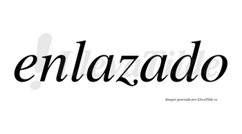 Enlazado no lleva tilde con vocal tónica en la segunda «a»