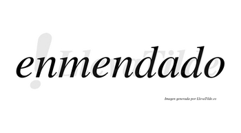 Enmendado no lleva tilde con vocal tónica en la «a»