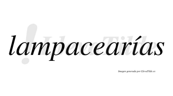 Lampacearías  lleva tilde con vocal tónica en la «i»