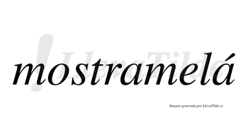 Mostramelá  lleva tilde con vocal tónica en la segunda «a»