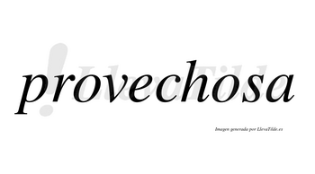 Provechosa no lleva tilde con vocal tónica en la segunda «o»