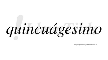 Quincuágesimo lleva tilde con vocal tónica en la «a»