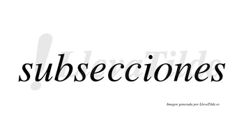 Subsecciones  no lleva tilde con vocal tónica en la «o»