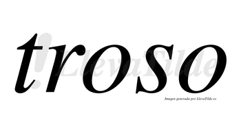 Troso no lleva tilde con vocal tónica en la primera «o»