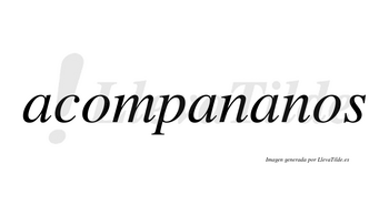 Acompananos no lleva tilde con vocal tónica en la tercera «a»
