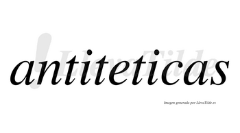 Antiteticas  no lleva tilde con vocal tónica en la segunda «i»