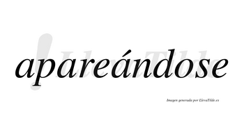 Apareándose  lleva tilde con vocal tónica en la tercera «a»