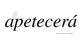 Apetecerá  lleva tilde con vocal tónica en la segunda «a»