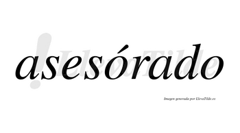 Asesórado lleva tilde con vocal tónica en la primera «o»