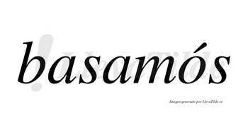 Basamós  lleva tilde con vocal tónica en la «o»