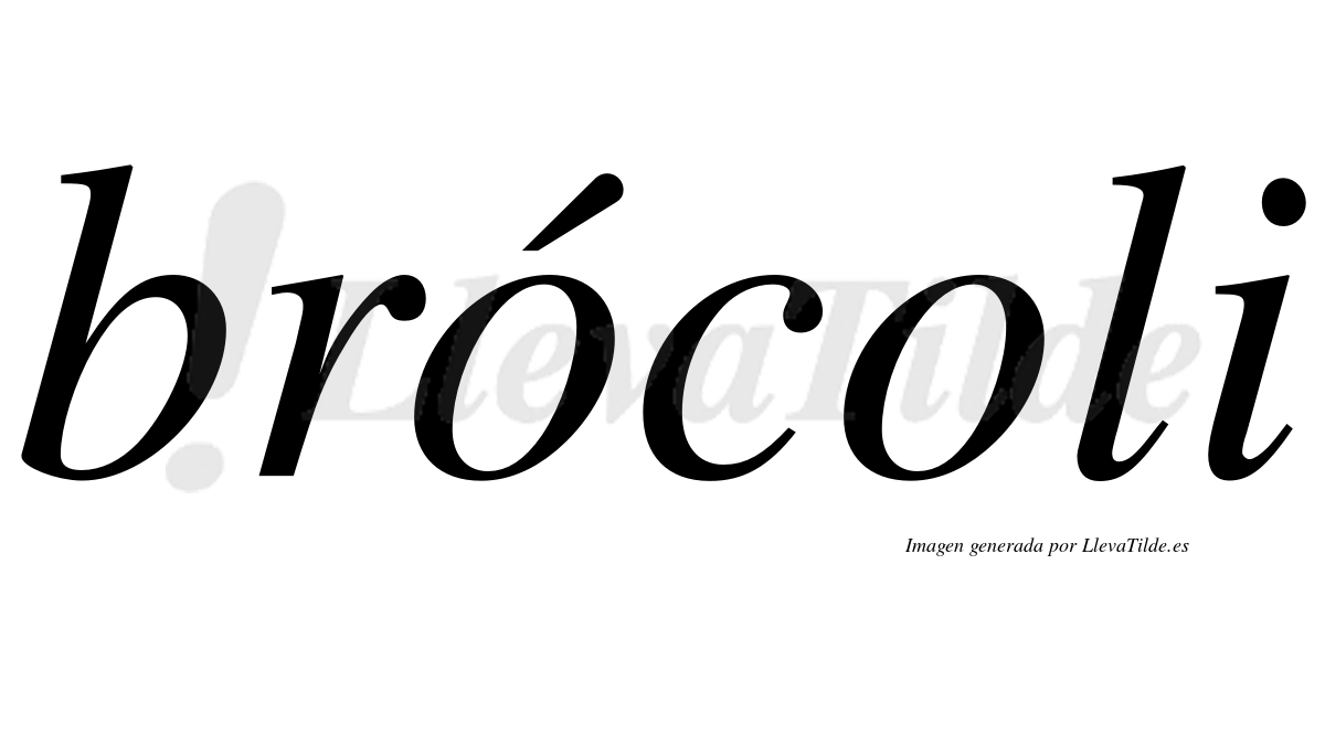 Brócoli  lleva tilde con vocal tónica en la primera "o"