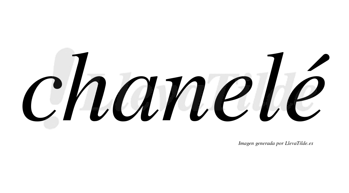 Chanelé  lleva tilde con vocal tónica en la segunda "e"