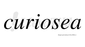 Curiosea no lleva tilde con vocal tónica en la «e»