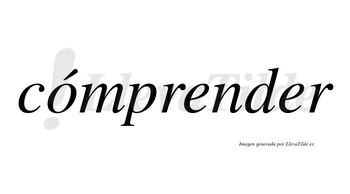 Cómprender lleva tilde con vocal tónica en la «o»
