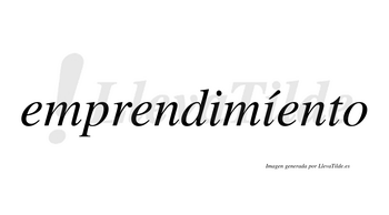 Emprendimíento  lleva tilde con vocal tónica en la segunda «i»