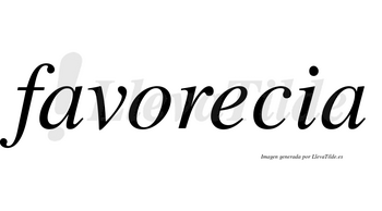 Favorecia no lleva tilde con vocal tónica en la «e»