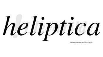 Heliptica no lleva tilde con vocal tónica en la segunda «i»