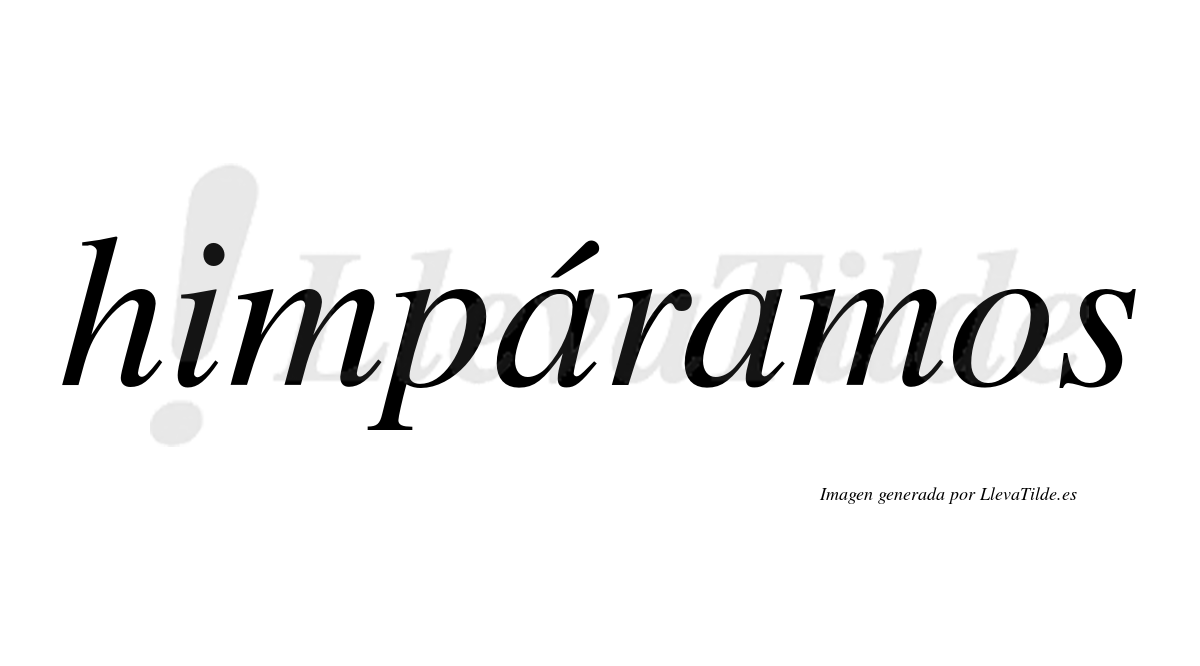 Himpáramos  lleva tilde con vocal tónica en la primera "a"