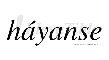 Háyanse lleva tilde con vocal tónica en la primera «a»