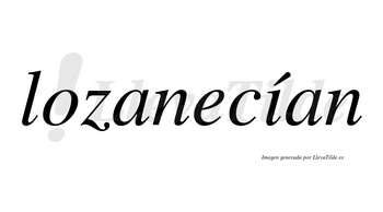 Lozanecían  lleva tilde con vocal tónica en la «i»