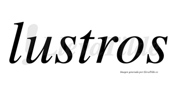 Lustros no lleva tilde con vocal tónica en la «u»
