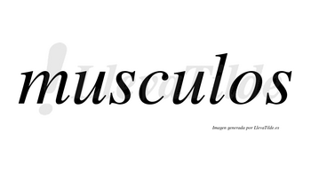 Musculos no lleva tilde con vocal tónica en la segunda «u»