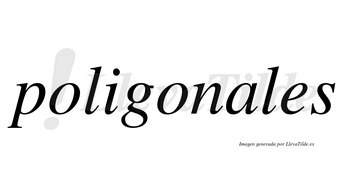 Poligonales no lleva tilde con vocal tónica en la «a»