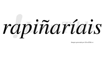 Rapiñaríais  lleva tilde con vocal tónica en la segunda «i»
