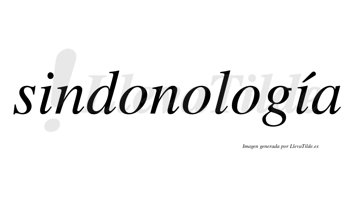 Sindonología  lleva tilde con vocal tónica en la segunda "i"