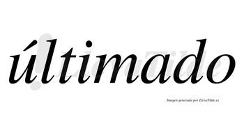 Últimado lleva tilde con vocal tónica en la «u»