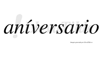 Aníversario lleva tilde con vocal tónica en la primera «i»