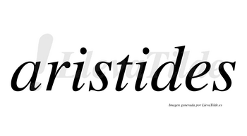Aristides  no lleva tilde con vocal tónica en la segunda «i»