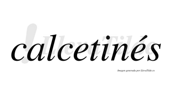 Calcetinés  lleva tilde con vocal tónica en la segunda «e»