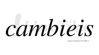 Cambieis no lleva tilde con vocal tónica en la «a»