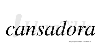 Cansadora no lleva tilde con vocal tónica en la «o»