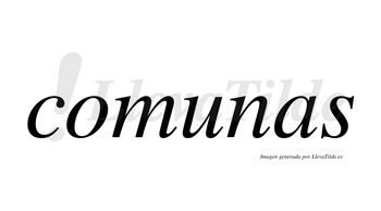 Comunas no lleva tilde con vocal tónica en la «u»