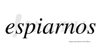 Espiarnos no lleva tilde con vocal tónica en la «a»