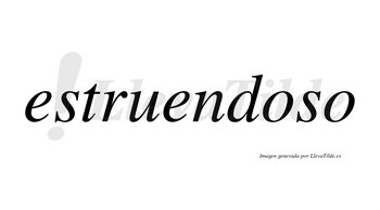 Estruendoso no lleva tilde con vocal tónica en la primera «o»