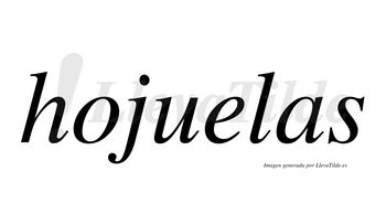 Hojuelas  no lleva tilde con vocal tónica en la «e»
