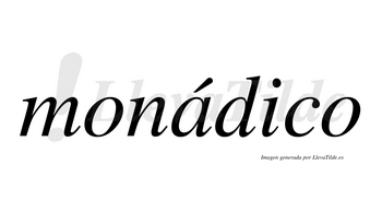 Monádico lleva tilde con vocal tónica en la «a»
