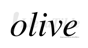 Olive  no lleva tilde con vocal tónica en la «i»