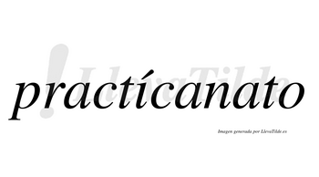 Practícanato lleva tilde con vocal tónica en la «i»