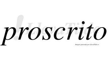 Proscrito no lleva tilde con vocal tónica en la «i»