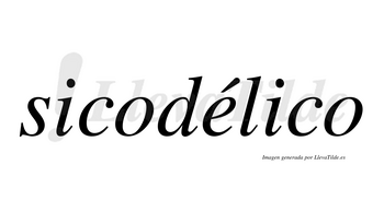 Sicodélico lleva tilde con vocal tónica en la «e»