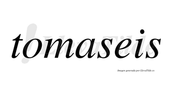 Tomaseis no lleva tilde con vocal tónica en la «a»