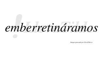 Emberretináramos  lleva tilde con vocal tónica en la primera «a»