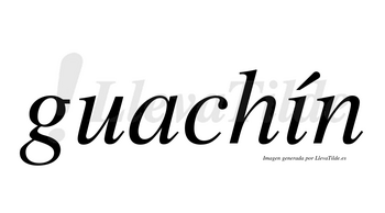 Guachín lleva tilde con vocal tónica en la «i»